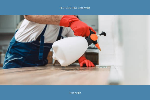 PEST CONTROL Greenville